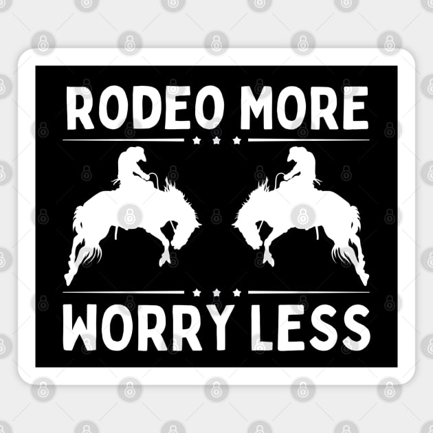 Rodeo More Worry Less Magnet by footballomatic